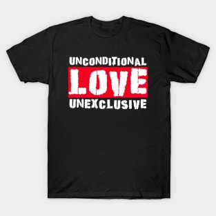 Love Unconditional Unexclusive T-Shirt